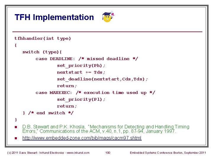 TFH Implementation tfhhandler(int type) { switch (type){ case DEADLINE: /* missed deadline */ set_priority(Ph);