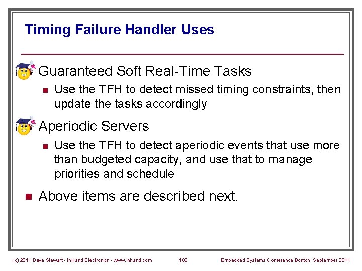 Timing Failure Handler Uses n Guaranteed Soft Real-Time Tasks n n Aperiodic Servers n