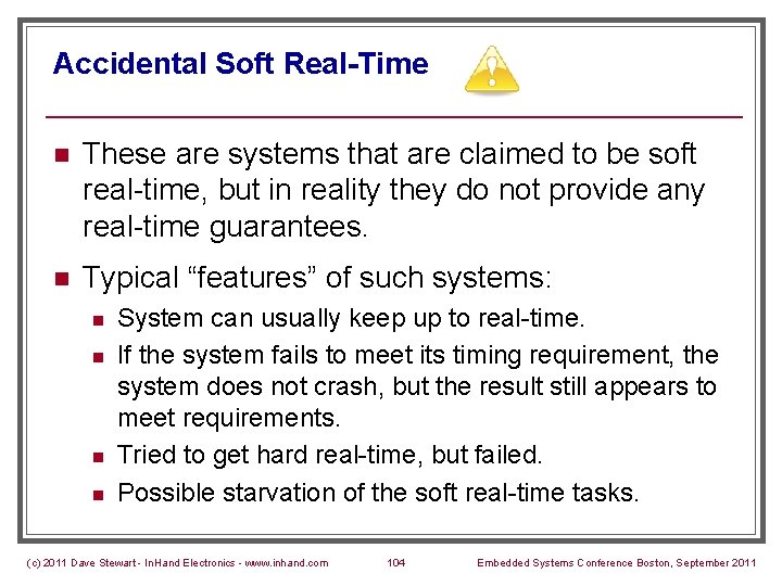 Accidental Soft Real-Time n These are systems that are claimed to be soft real-time,