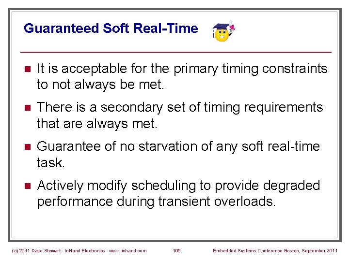 Guaranteed Soft Real-Time n It is acceptable for the primary timing constraints to not