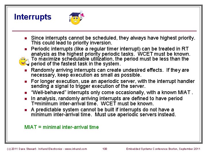 Interrupts n n n n Since interrupts cannot be scheduled, they always have highest