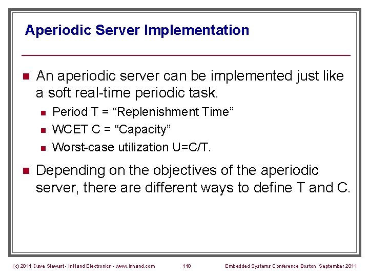 Aperiodic Server Implementation n An aperiodic server can be implemented just like a soft