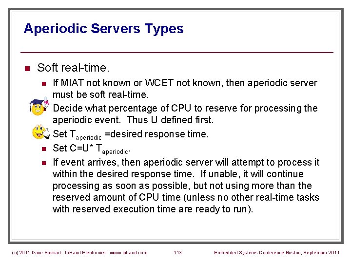 Aperiodic Servers Types n Soft real-time. n n n If MIAT not known or
