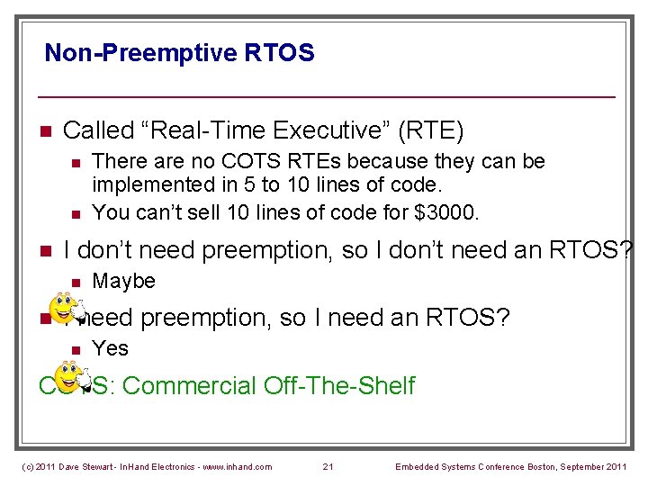 Non-Preemptive RTOS n Called “Real-Time Executive” (RTE) n n n I don’t need preemption,
