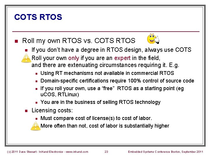 COTS RTOS n Roll my own RTOS vs. COTS RTOS n n If you