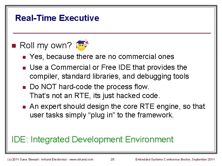 Real-Time Executive n Roll my own? n n Yes, because there are no commercial