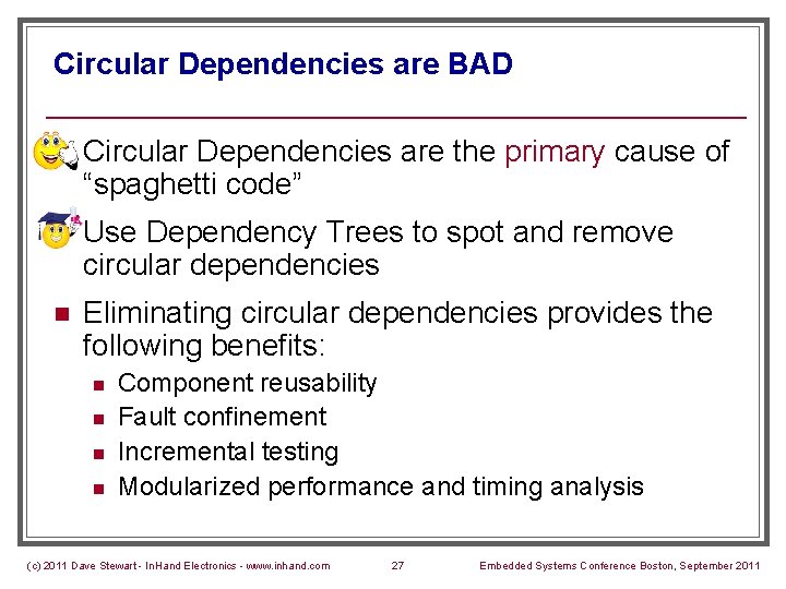 Circular Dependencies are BAD n Circular Dependencies are the primary cause of “spaghetti code”