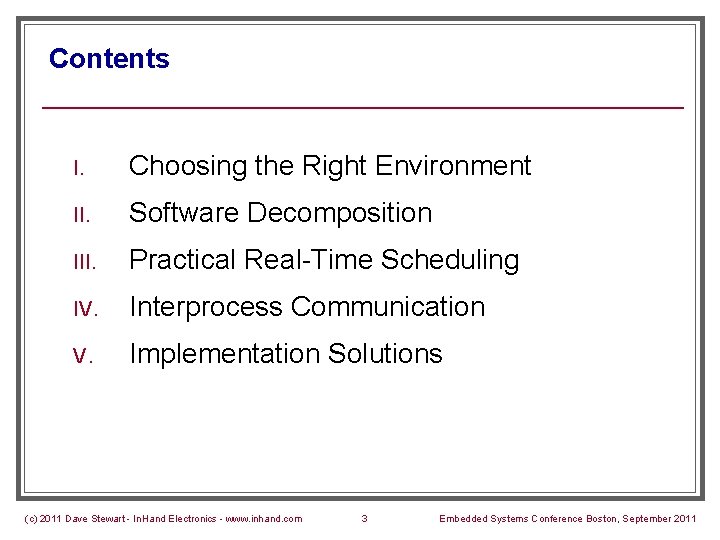 Contents I. Choosing the Right Environment II. Software Decomposition III. Practical Real-Time Scheduling IV.