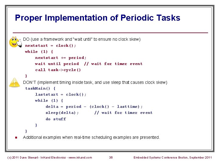 Proper Implementation of Periodic Tasks n DO (use a framework and “wait until” to