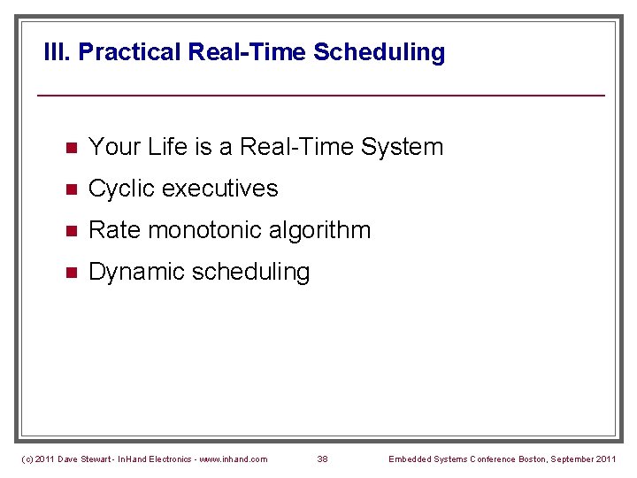 III. Practical Real-Time Scheduling n Your Life is a Real-Time System n Cyclic executives