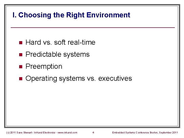 I. Choosing the Right Environment n Hard vs. soft real-time n Predictable systems n