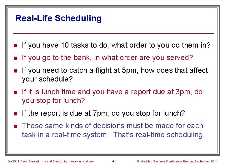 Real-Life Scheduling n If you have 10 tasks to do, what order to you