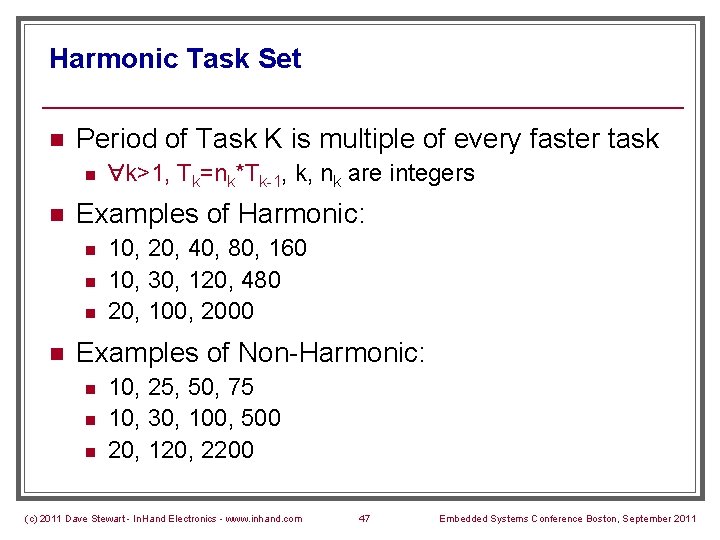 Harmonic Task Set n Period of Task K is multiple of every faster task