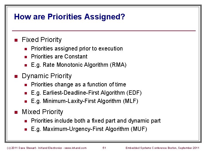 How are Priorities Assigned? n Fixed Priority n n Dynamic Priority n n Priorities
