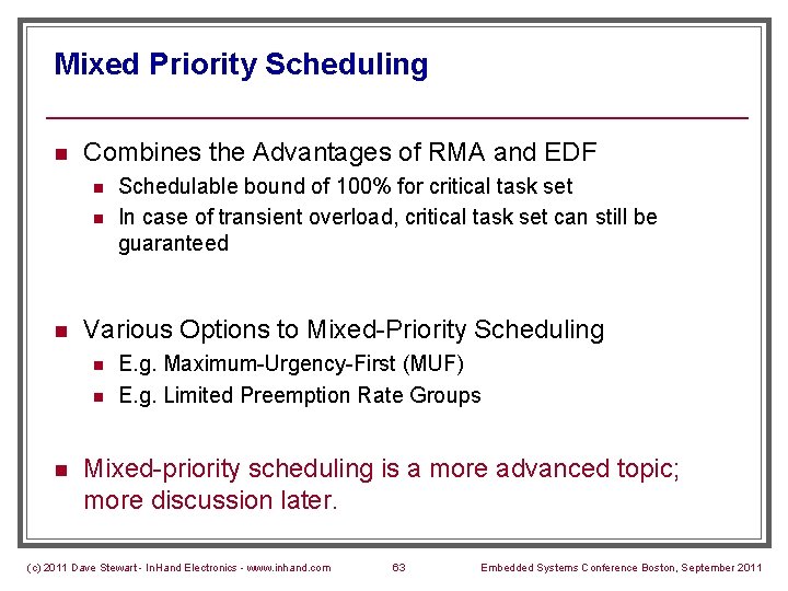 Mixed Priority Scheduling n Combines the Advantages of RMA and EDF n n n