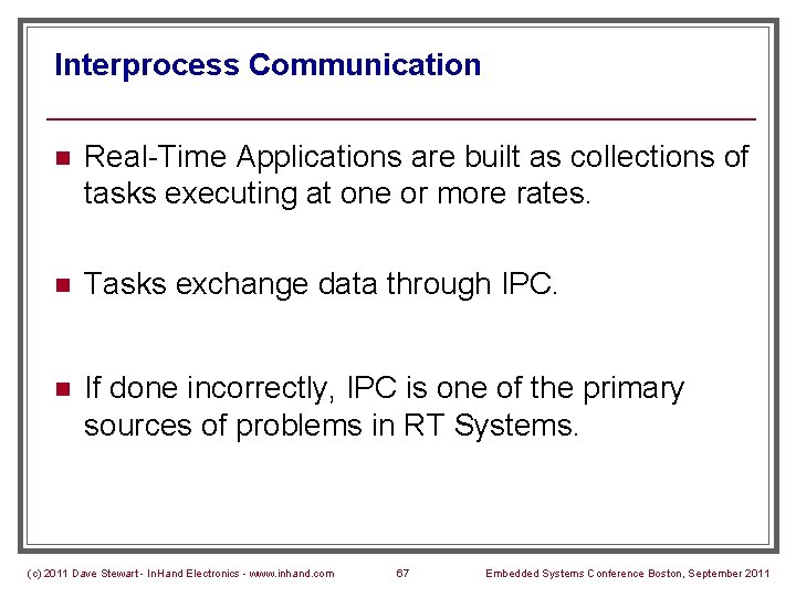 Interprocess Communication n Real-Time Applications are built as collections of tasks executing at one