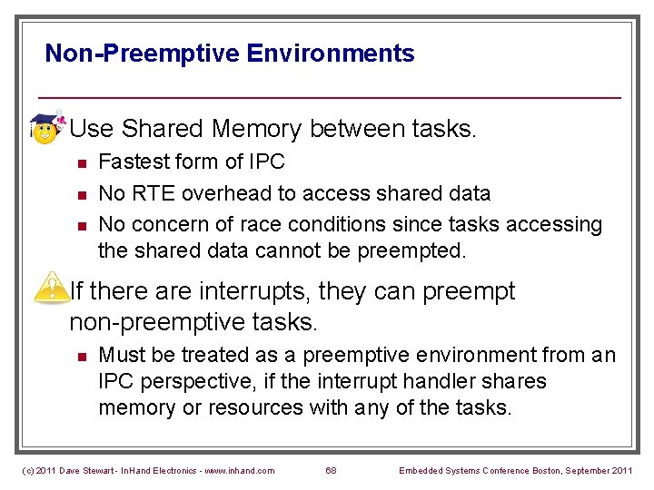 Non-Preemptive Environments n Use Shared Memory between tasks. n n Fastest form of IPC