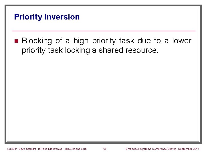 Priority Inversion n Blocking of a high priority task due to a lower priority