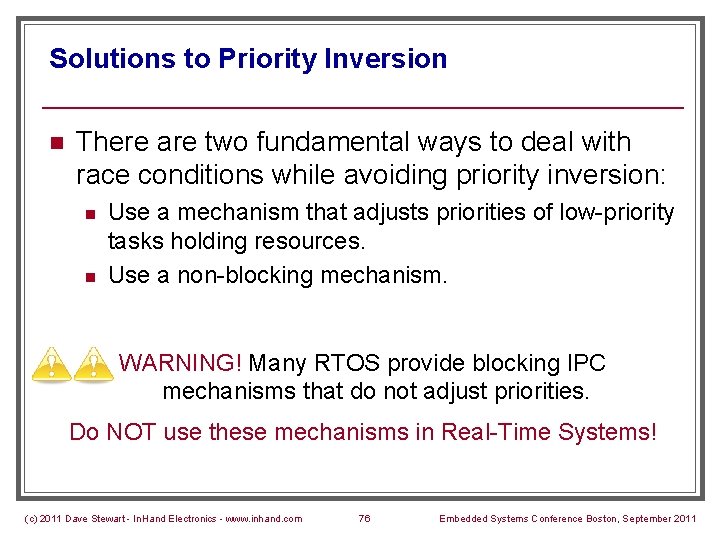 Solutions to Priority Inversion n There are two fundamental ways to deal with race