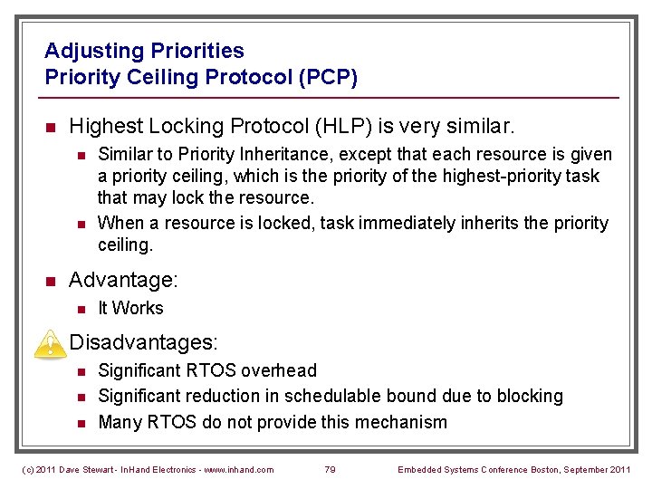 Adjusting Priorities Priority Ceiling Protocol (PCP) n Highest Locking Protocol (HLP) is very similar.