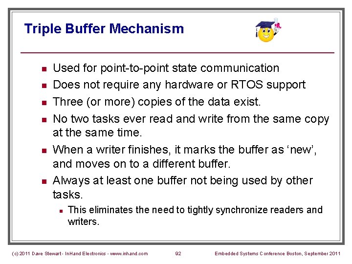 Triple Buffer Mechanism n n n Used for point-to-point state communication Does not require