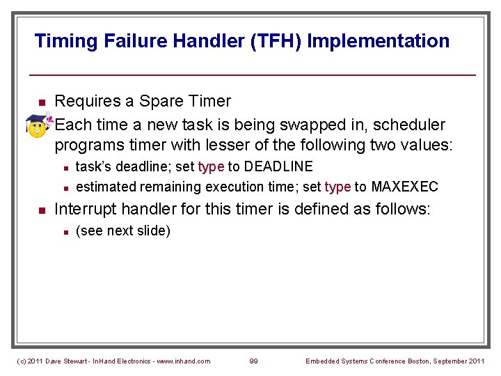 Timing Failure Handler (TFH) Implementation n n Requires a Spare Timer Each time a