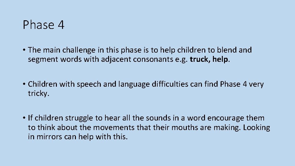 Phase 4 • The main challenge in this phase is to help children to