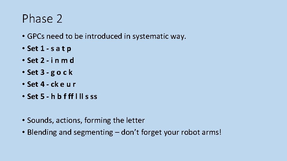 Phase 2 • GPCs need to be introduced in systematic way. • Set 1