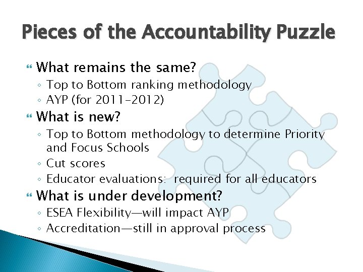 Pieces of the Accountability Puzzle What remains the same? ◦ Top to Bottom ranking
