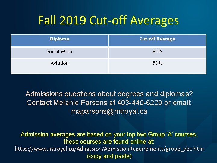 Fall 2019 Cut-off Averages Diploma Cut-off Average Social Work 80% Aviation 60% Admissions questions