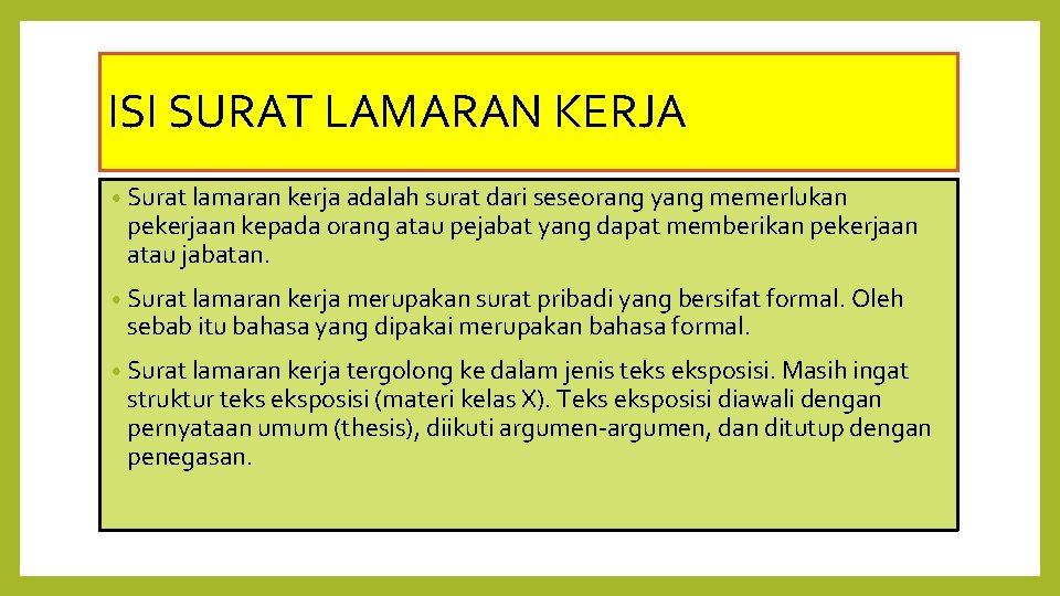 ISI SURAT LAMARAN KERJA • Surat lamaran kerja adalah surat dari seseorang yang memerlukan