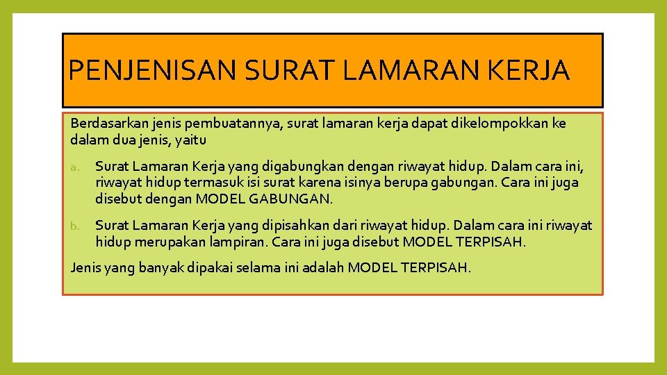 PENJENISAN SURAT LAMARAN KERJA Berdasarkan jenis pembuatannya, surat lamaran kerja dapat dikelompokkan ke dalam