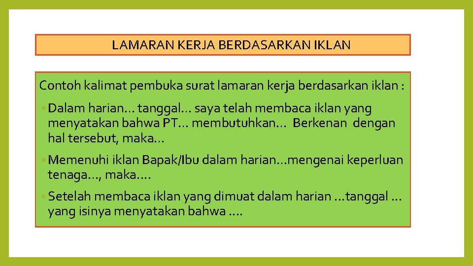LAMARAN KERJA BERDASARKAN IKLAN Contoh kalimat pembuka surat lamaran kerja berdasarkan iklan : §