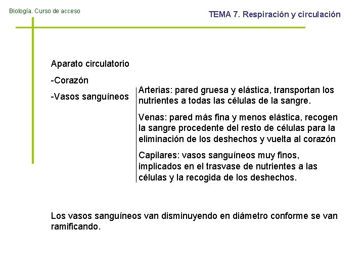 Biología. Curso de acceso TEMA 7. Respiración y circulación Aparato circulatorio -Corazón -Vasos sanguíneos