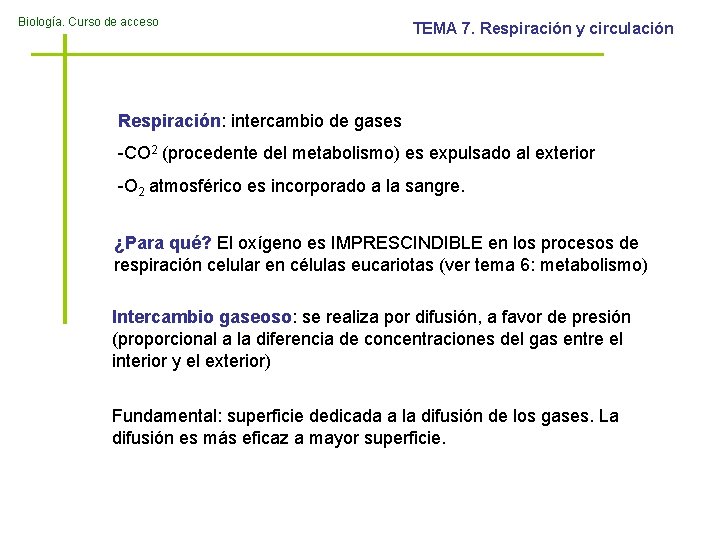 Biología. Curso de acceso TEMA 7. Respiración y circulación Respiración: intercambio de gases -CO