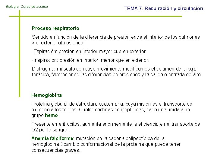 Biología. Curso de acceso TEMA 7. Respiración y circulación Proceso respiratorio Sentido en función