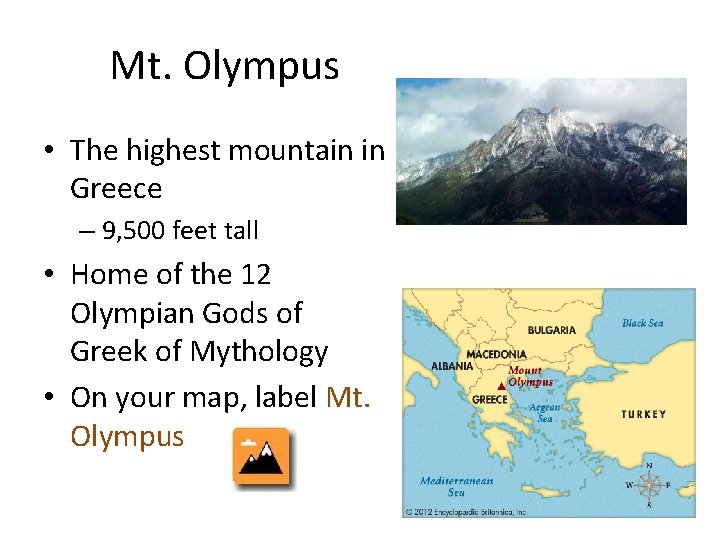 Mt. Olympus • The highest mountain in Greece – 9, 500 feet tall •