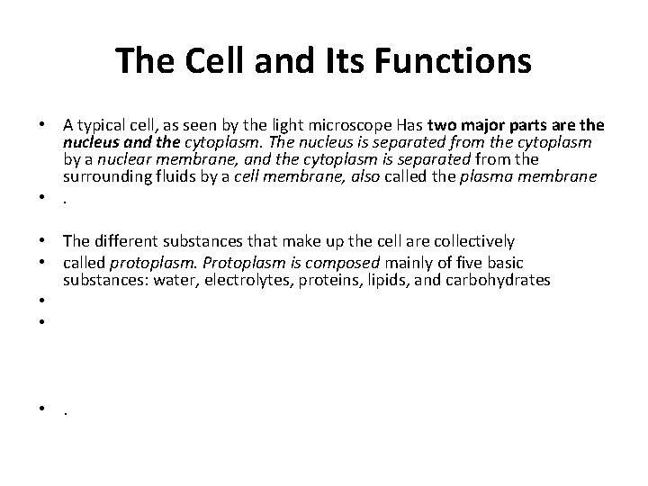 The Cell and Its Functions • A typical cell, as seen by the light