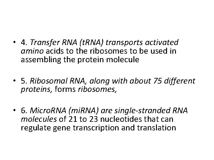  • 4. Transfer RNA (t. RNA) transports activated amino acids to the ribosomes