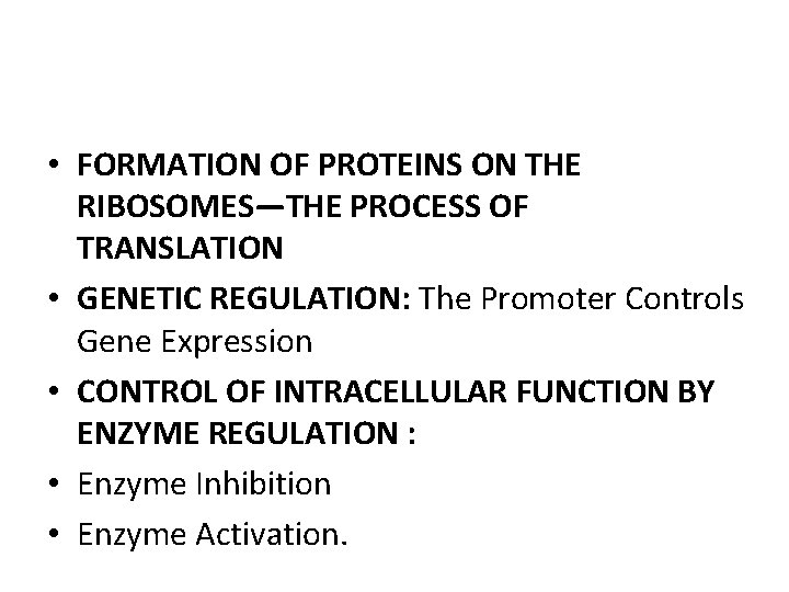  • FORMATION OF PROTEINS ON THE RIBOSOMES—THE PROCESS OF TRANSLATION • GENETIC REGULATION: