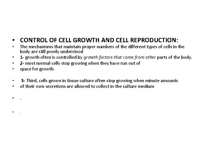  • CONTROL OF CELL GROWTH AND CELL REPRODUCTION: • • • The mechanisms