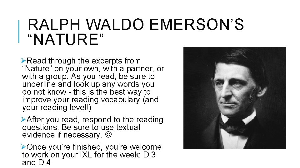 RALPH WALDO EMERSON’S “NATURE” ØRead through the excerpts from “Nature” on your own, with
