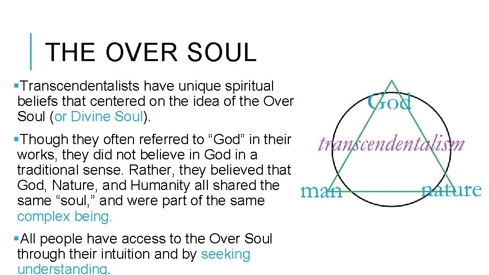 THE OVER SOUL §Transcendentalists have unique spiritual beliefs that centered on the idea of