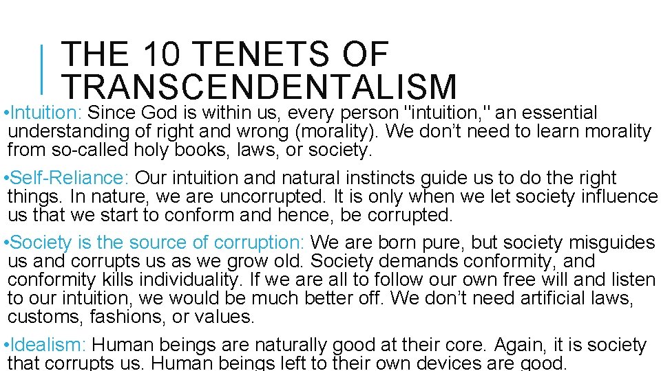 THE 10 TENETS OF TRANSCENDENTALISM • Intuition: Since God is within us, every person