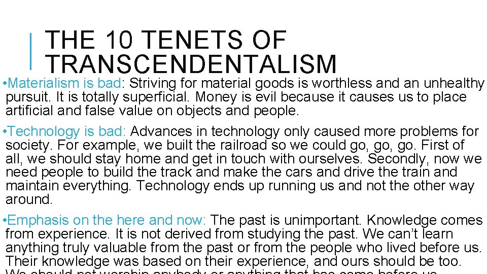 THE 10 TENETS OF TRANSCENDENTALISM • Materialism is bad: Striving for material goods is