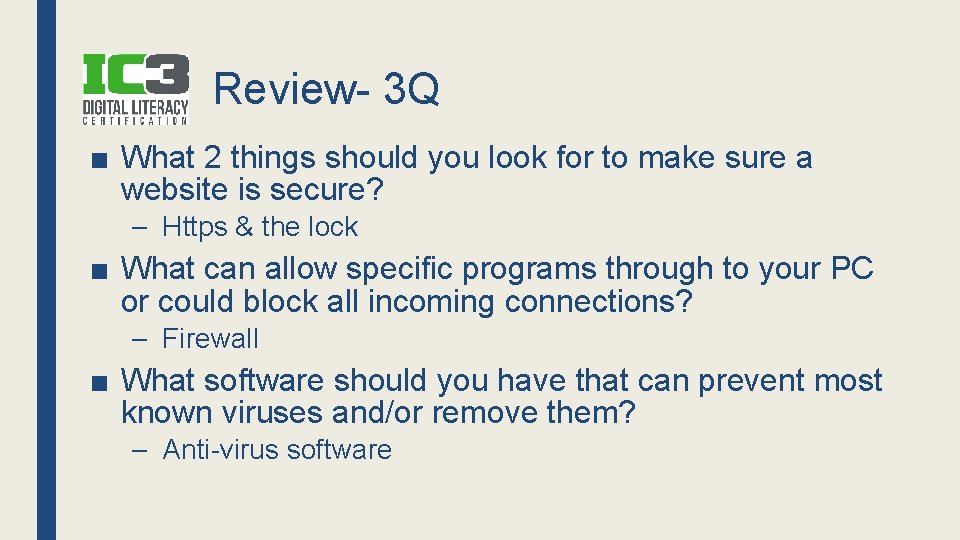 Review- 3 Q ■ What 2 things should you look for to make sure