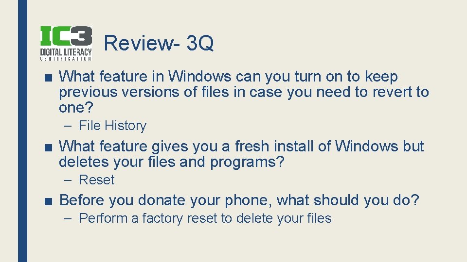 Review- 3 Q ■ What feature in Windows can you turn on to keep