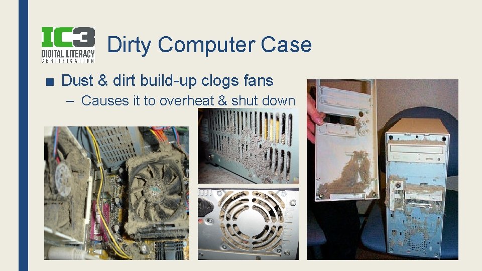 Dirty Computer Case ■ Dust & dirt build-up clogs fans – Causes it to