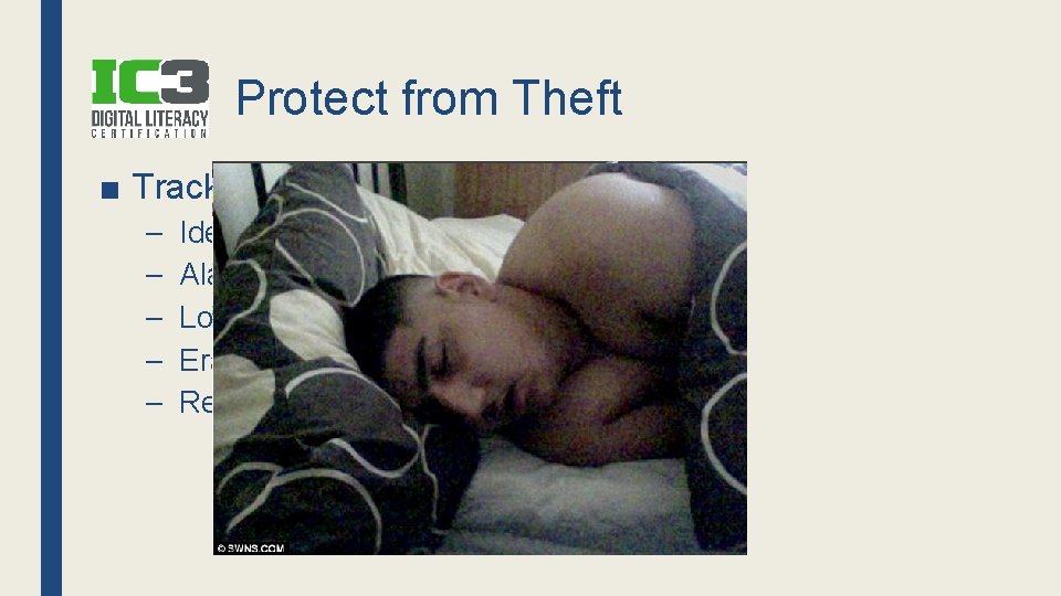 Protect from Theft ■ Tracking Software – – – Identify location of computer Alarm