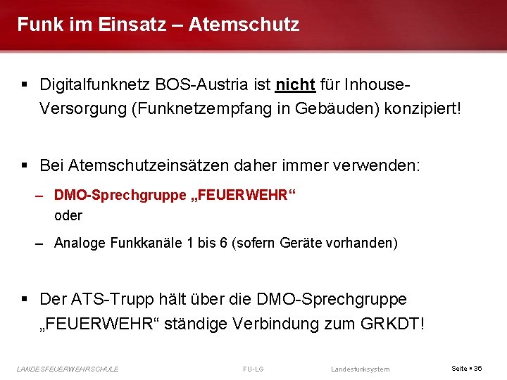 Funk im Einsatz – Atemschutz Digitalfunknetz BOS-Austria ist nicht für Inhouse. Versorgung (Funknetzempfang in